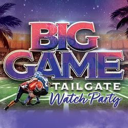 Big Game Tailgate Watch Party